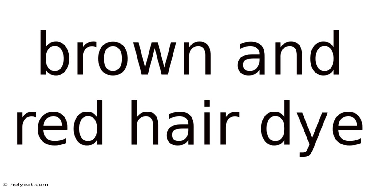 Brown And Red Hair Dye