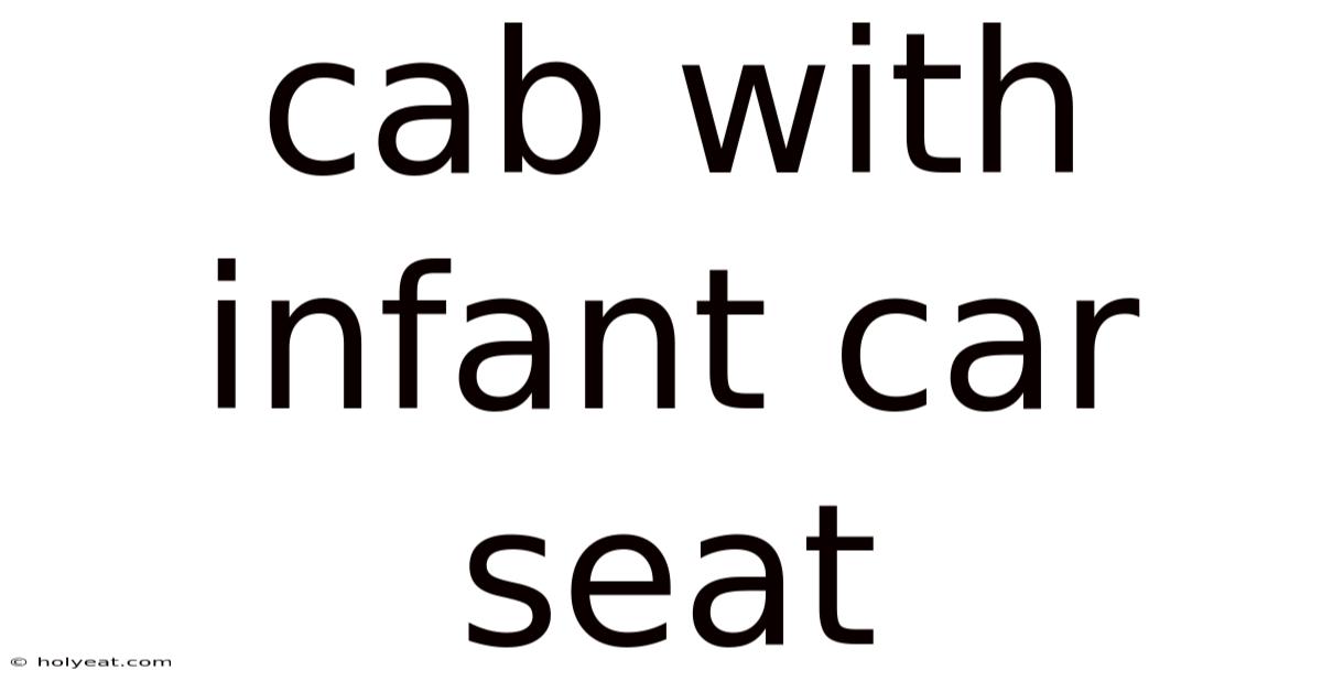 Cab With Infant Car Seat