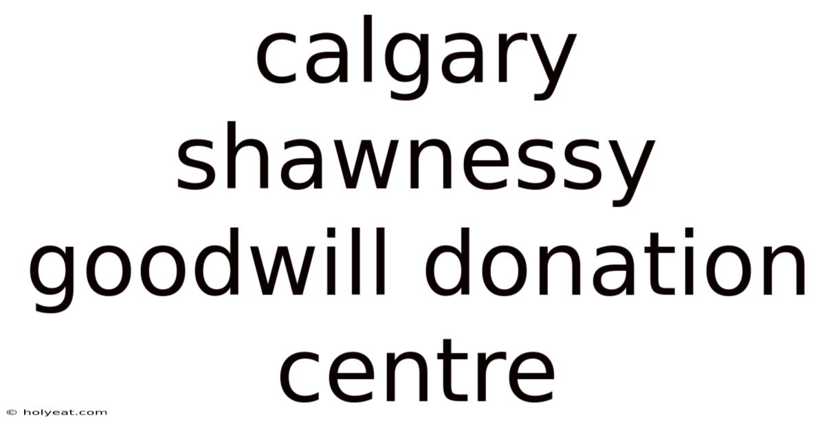 Calgary Shawnessy Goodwill Donation Centre