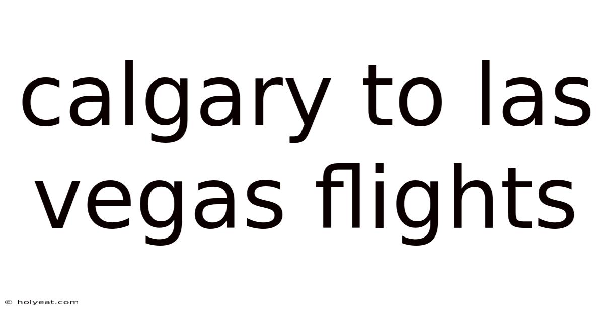 Calgary To Las Vegas Flights