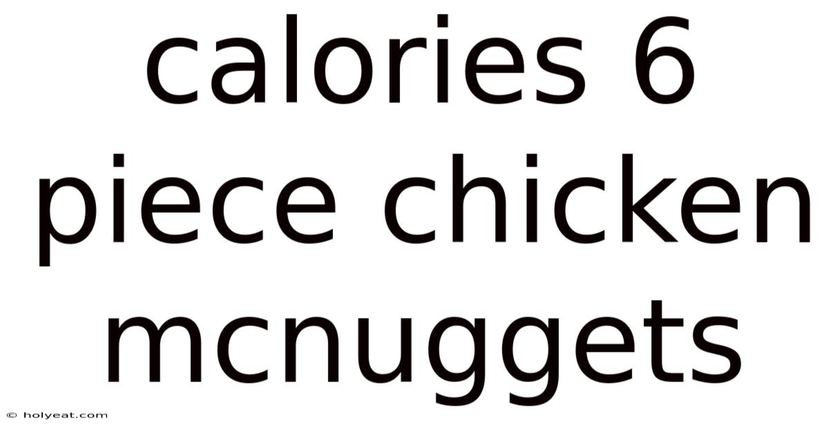 Calories 6 Piece Chicken Mcnuggets
