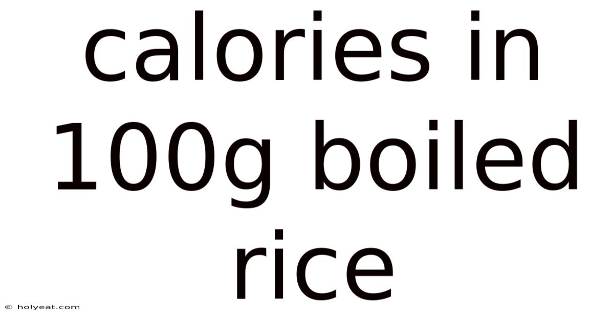 Calories In 100g Boiled Rice