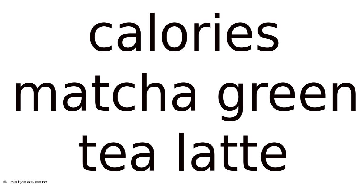 Calories Matcha Green Tea Latte