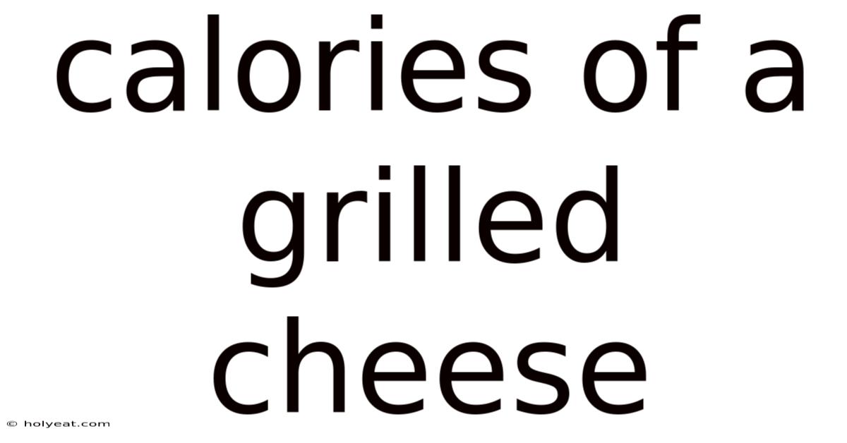 Calories Of A Grilled Cheese