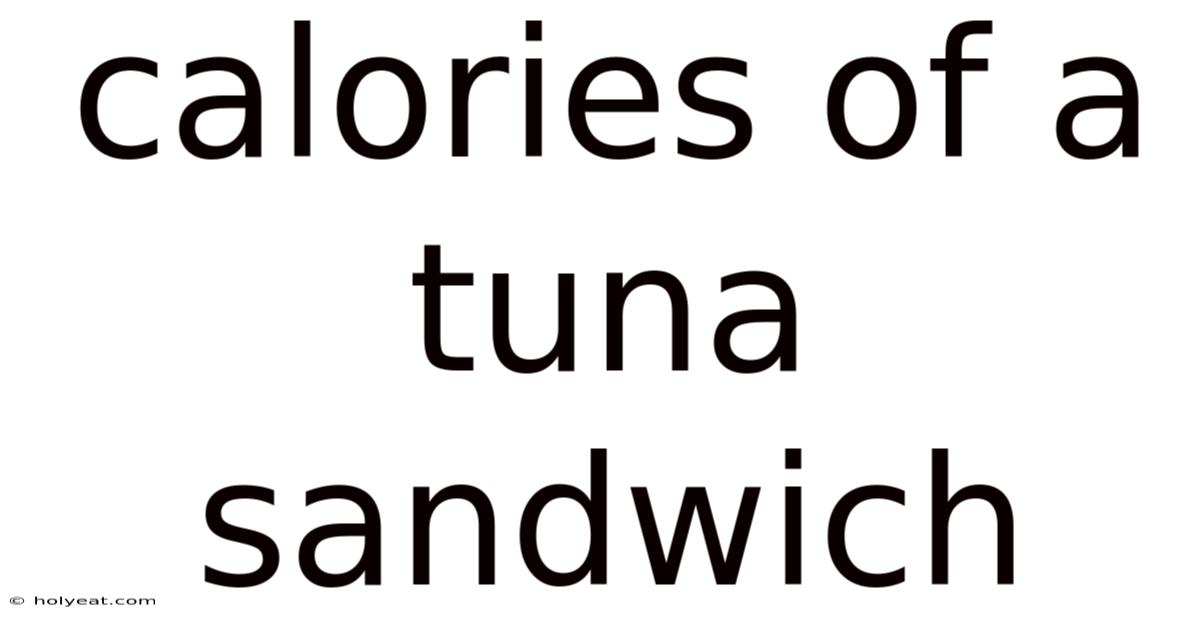 Calories Of A Tuna Sandwich