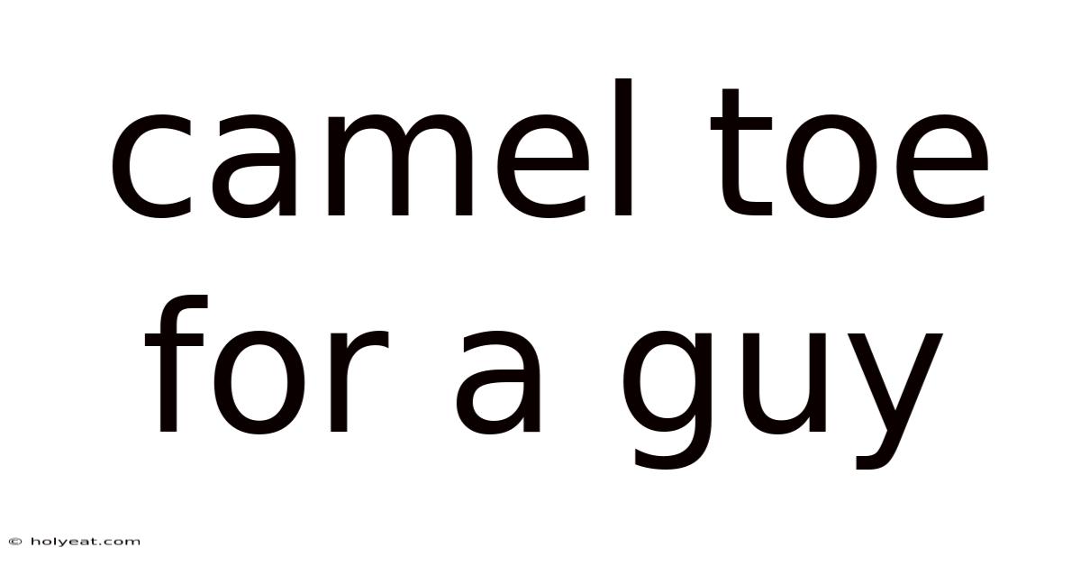 Camel Toe For A Guy