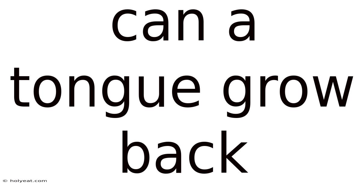 Can A Tongue Grow Back