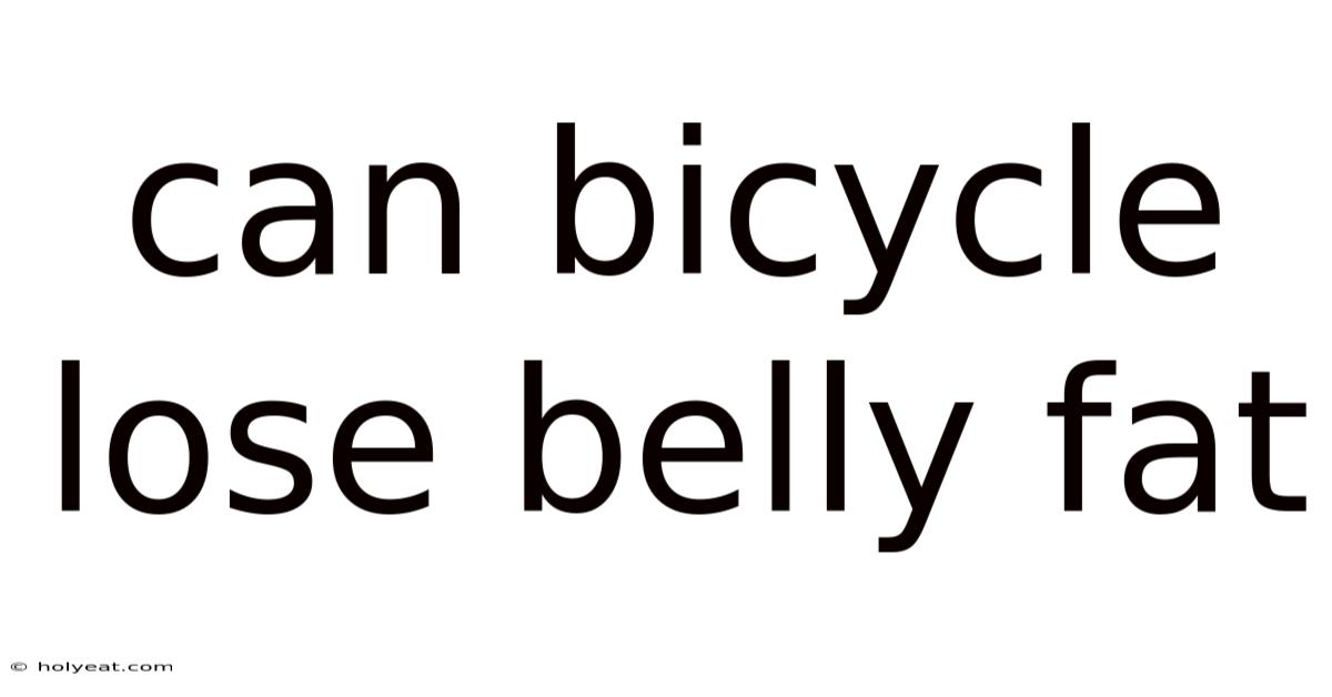 Can Bicycle Lose Belly Fat