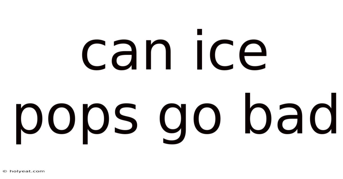 Can Ice Pops Go Bad