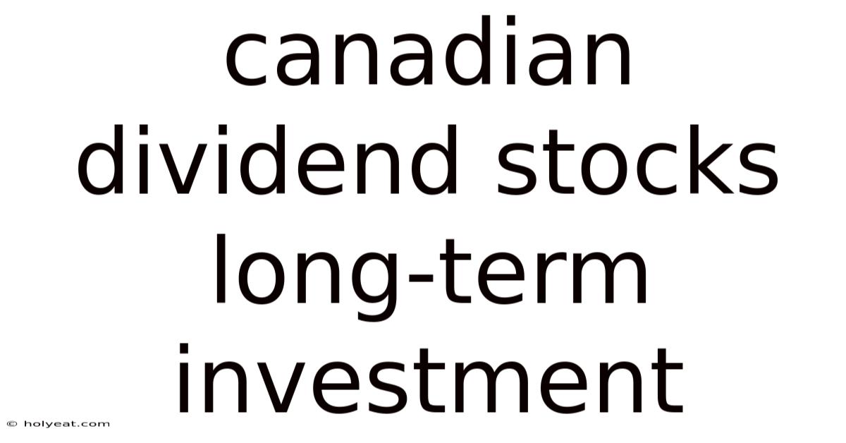 Canadian Dividend Stocks Long-term Investment