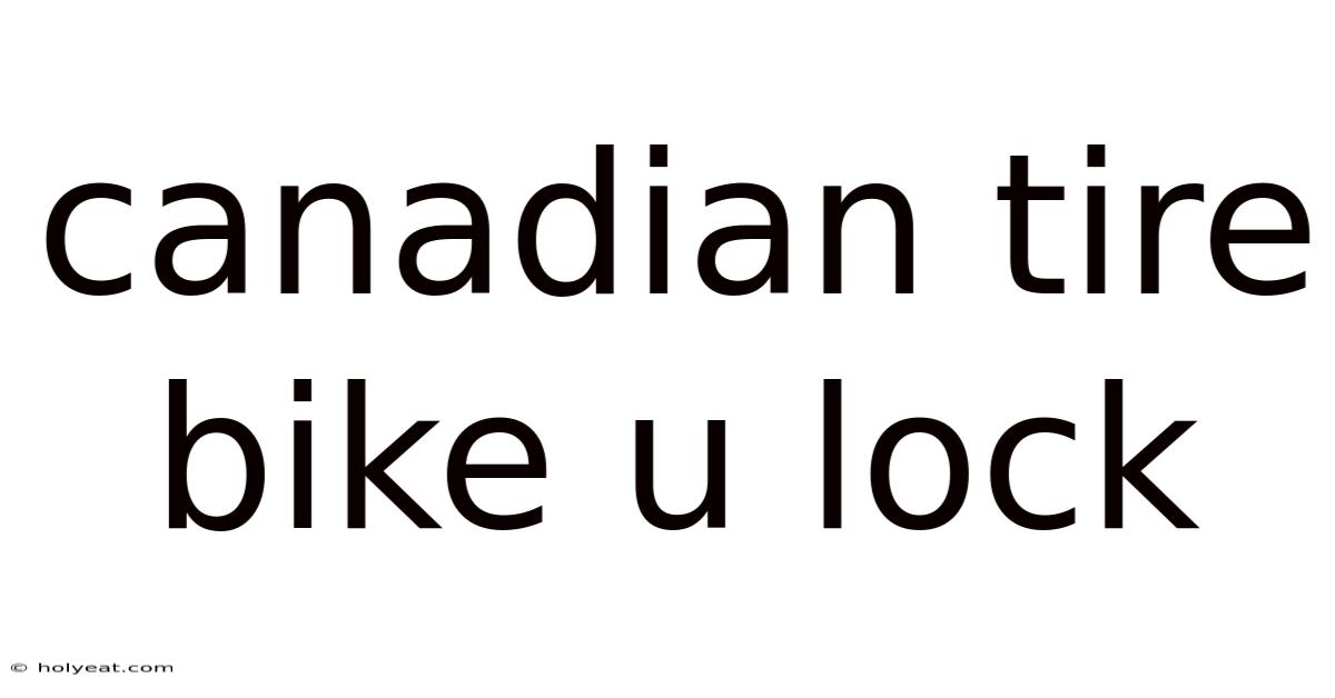 Canadian Tire Bike U Lock