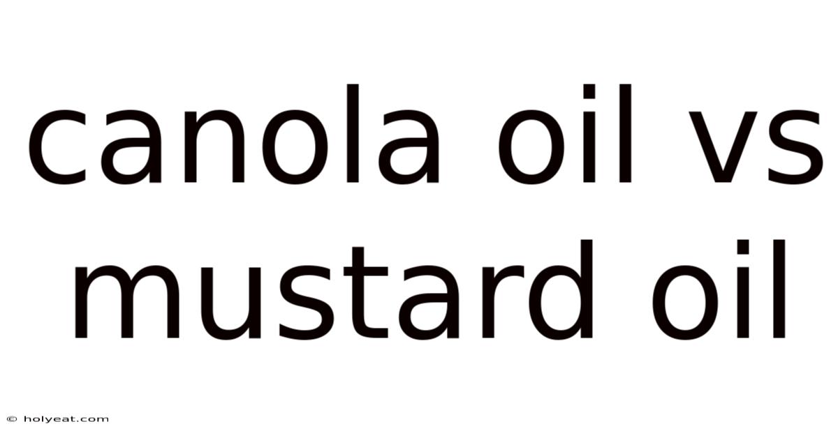 Canola Oil Vs Mustard Oil
