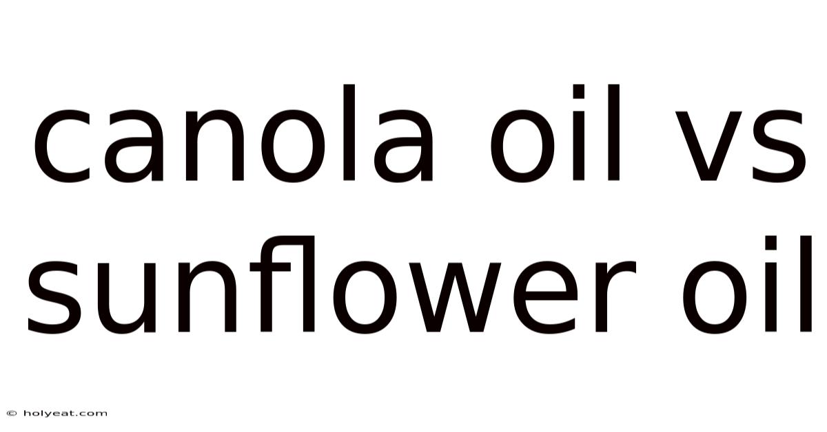 Canola Oil Vs Sunflower Oil