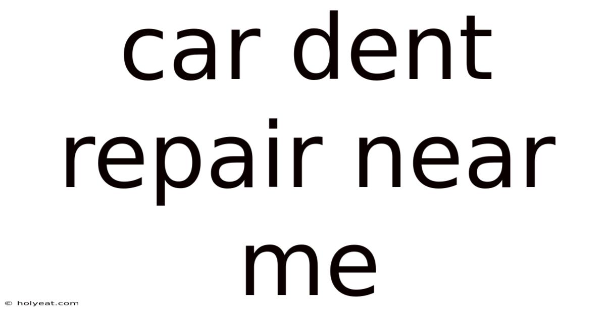 Car Dent Repair Near Me