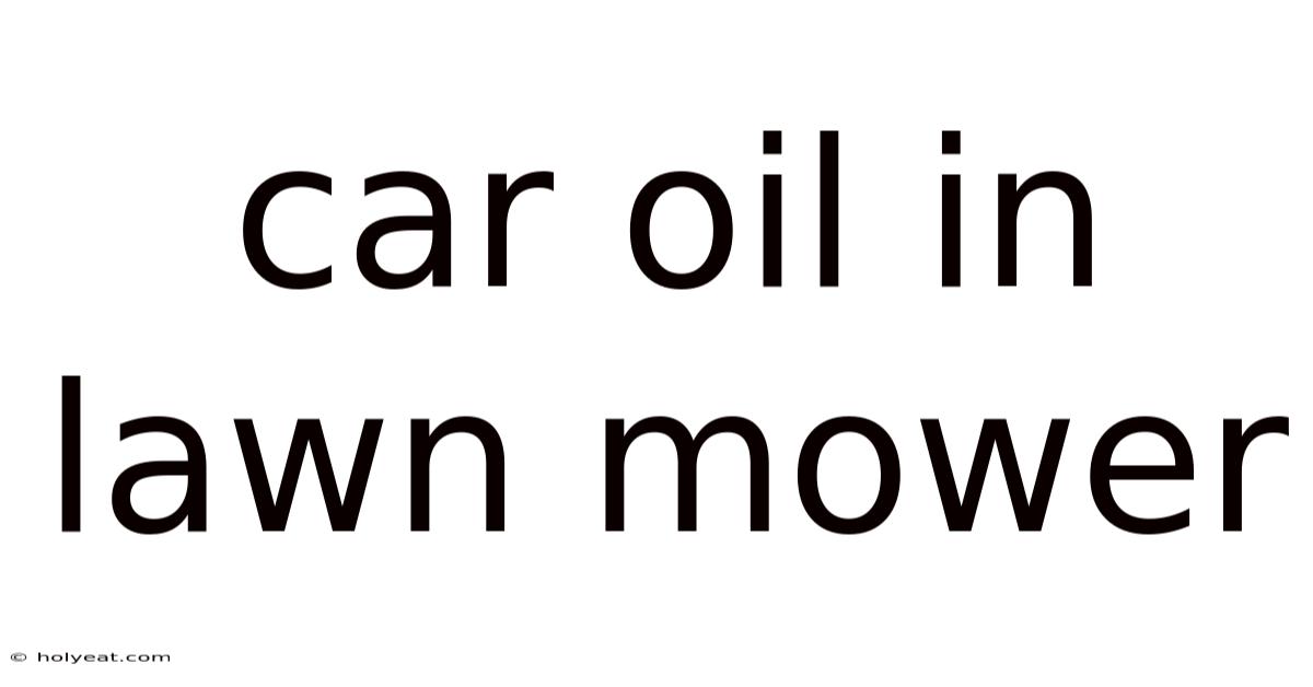 Car Oil In Lawn Mower