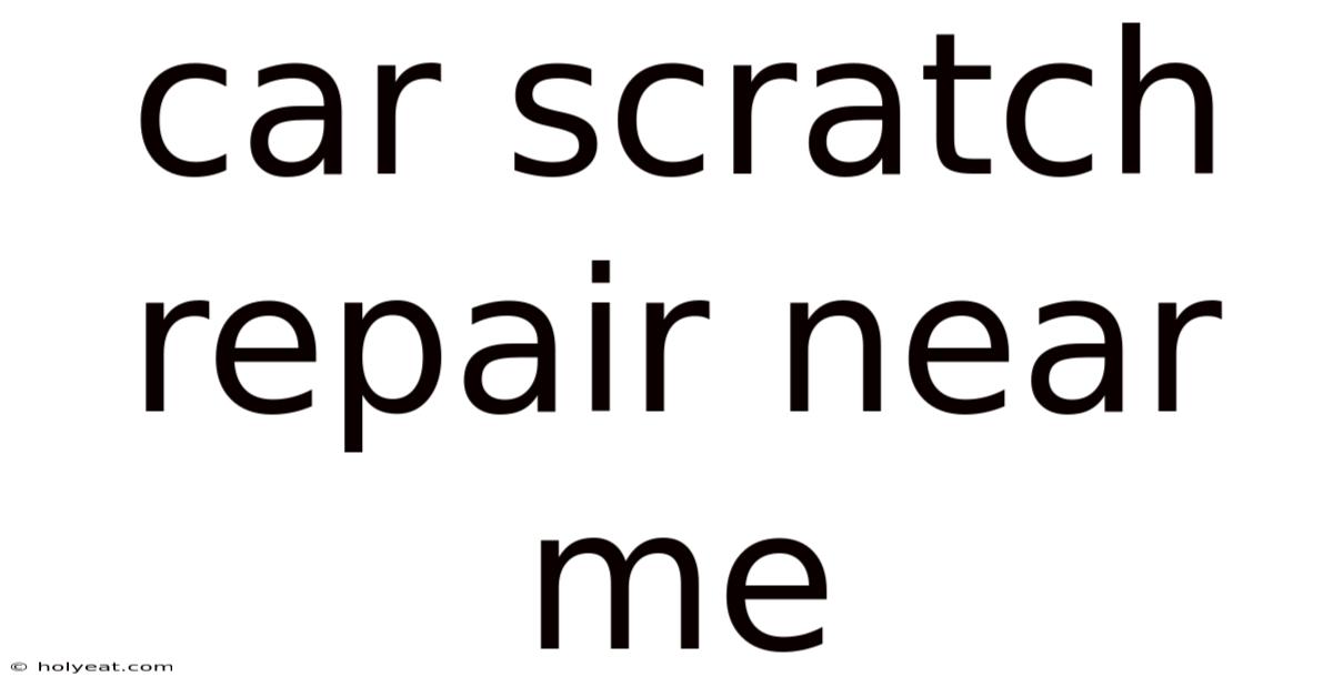 Car Scratch Repair Near Me