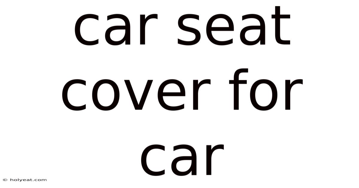 Car Seat Cover For Car