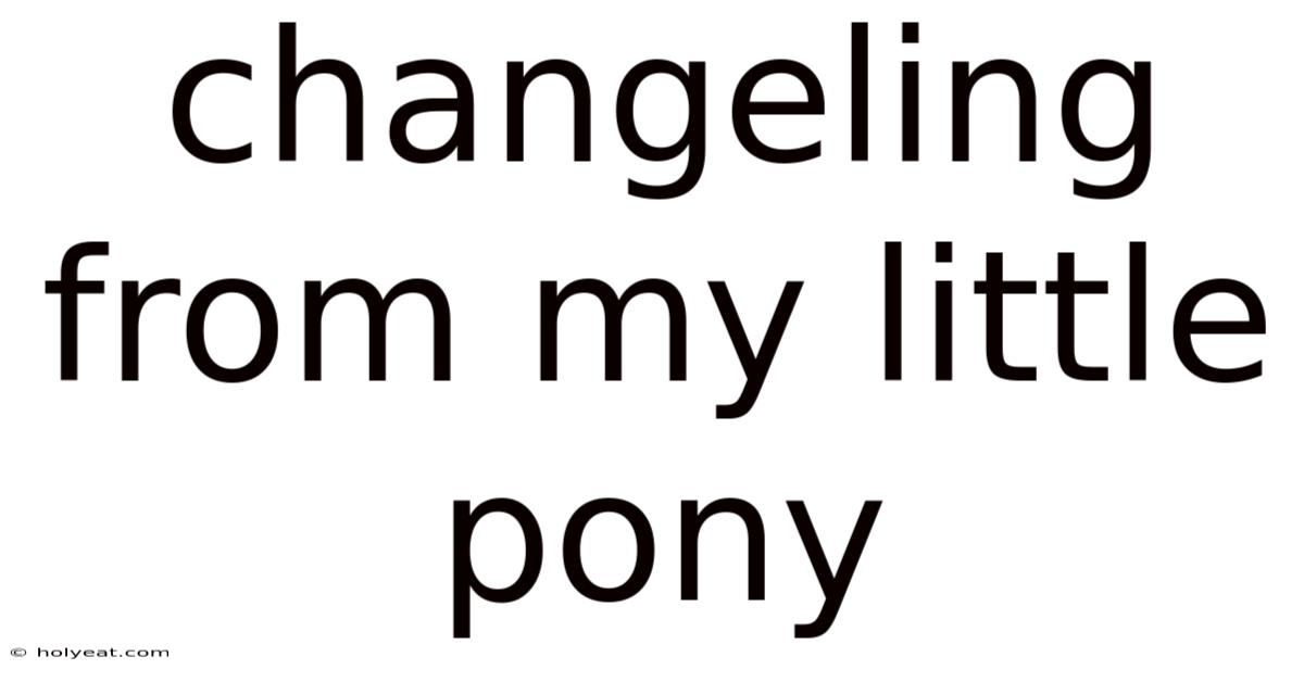 Changeling From My Little Pony
