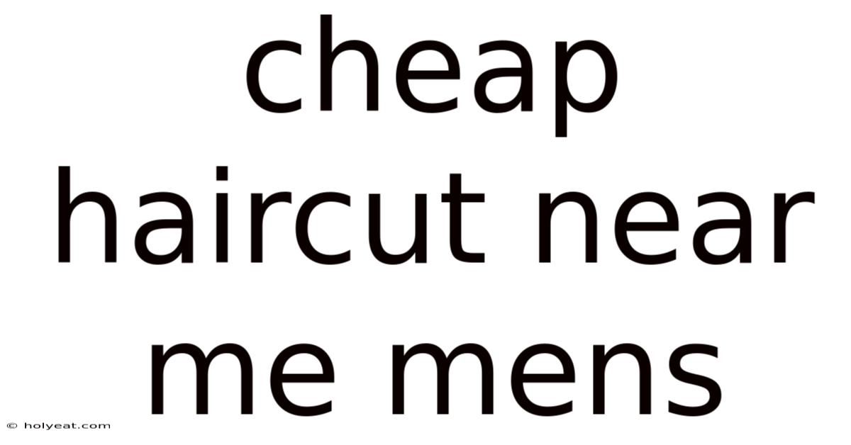 Cheap Haircut Near Me Mens