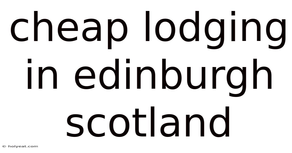 Cheap Lodging In Edinburgh Scotland