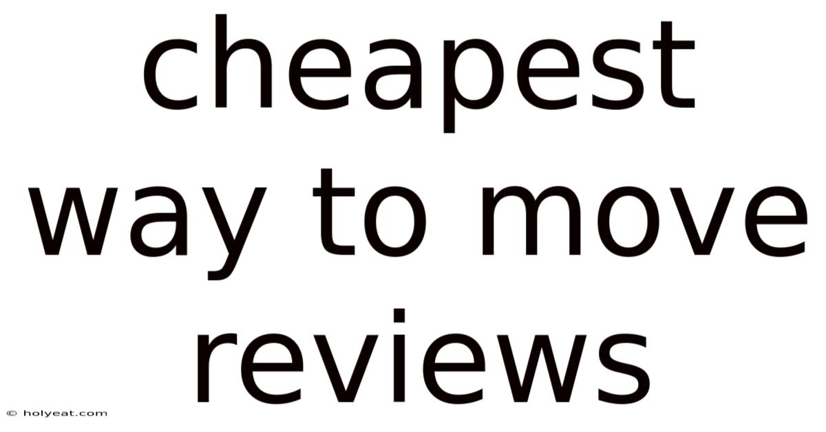 Cheapest Way To Move Reviews