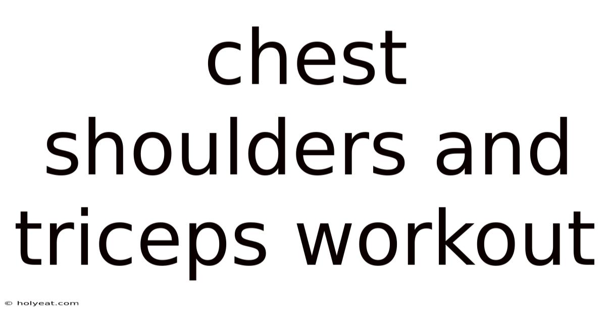 Chest Shoulders And Triceps Workout