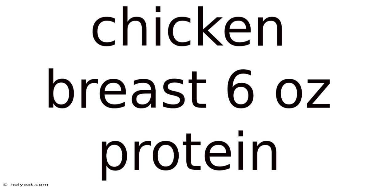 Chicken Breast 6 Oz Protein