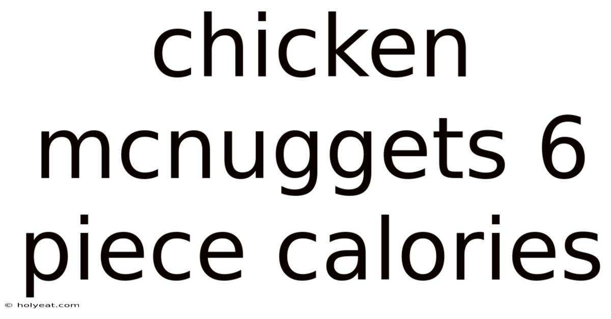 Chicken Mcnuggets 6 Piece Calories