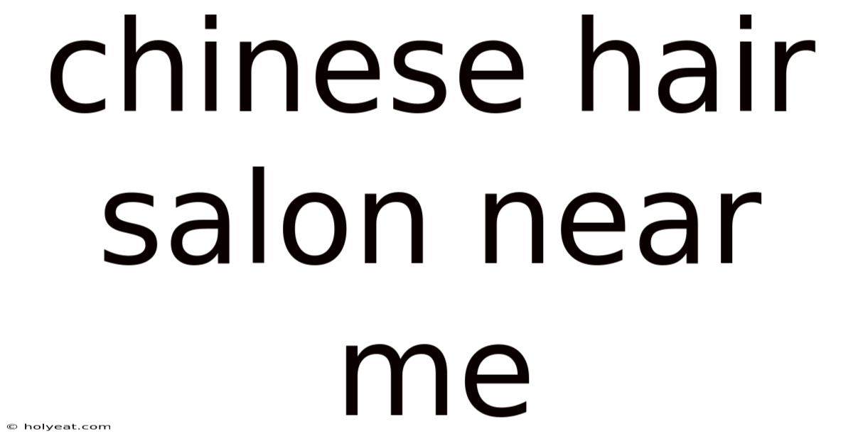 Chinese Hair Salon Near Me