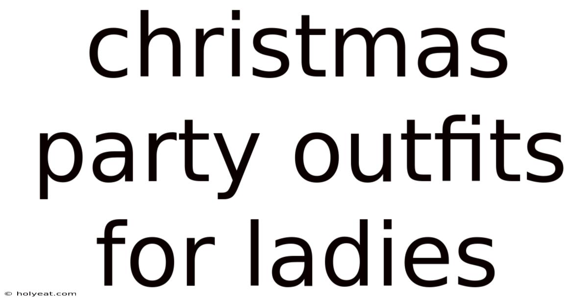 Christmas Party Outfits For Ladies