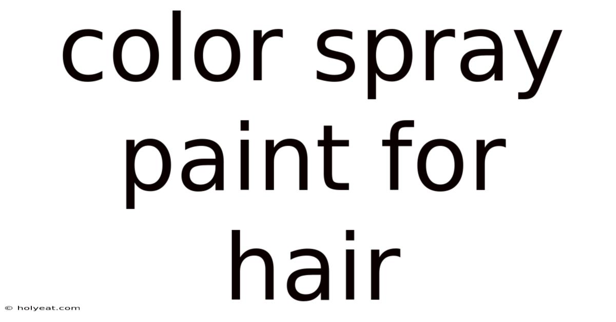 Color Spray Paint For Hair