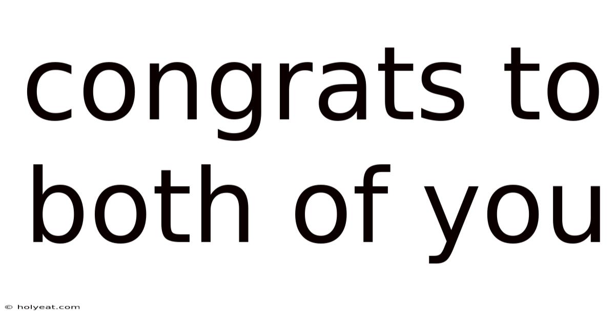 Congrats To Both Of You