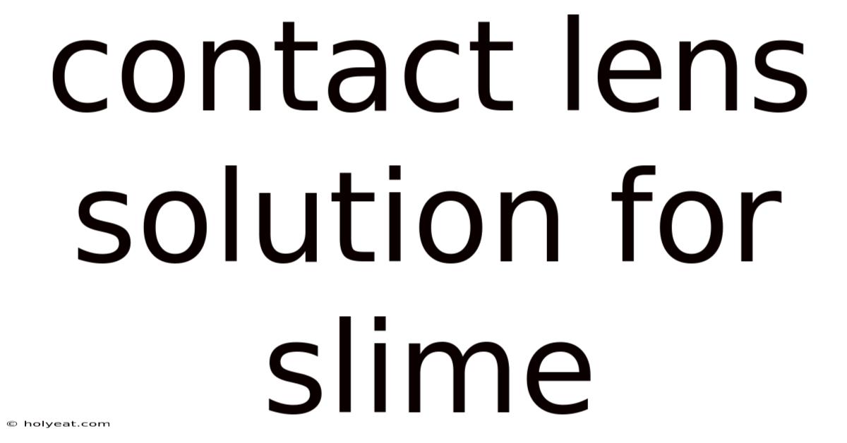 Contact Lens Solution For Slime