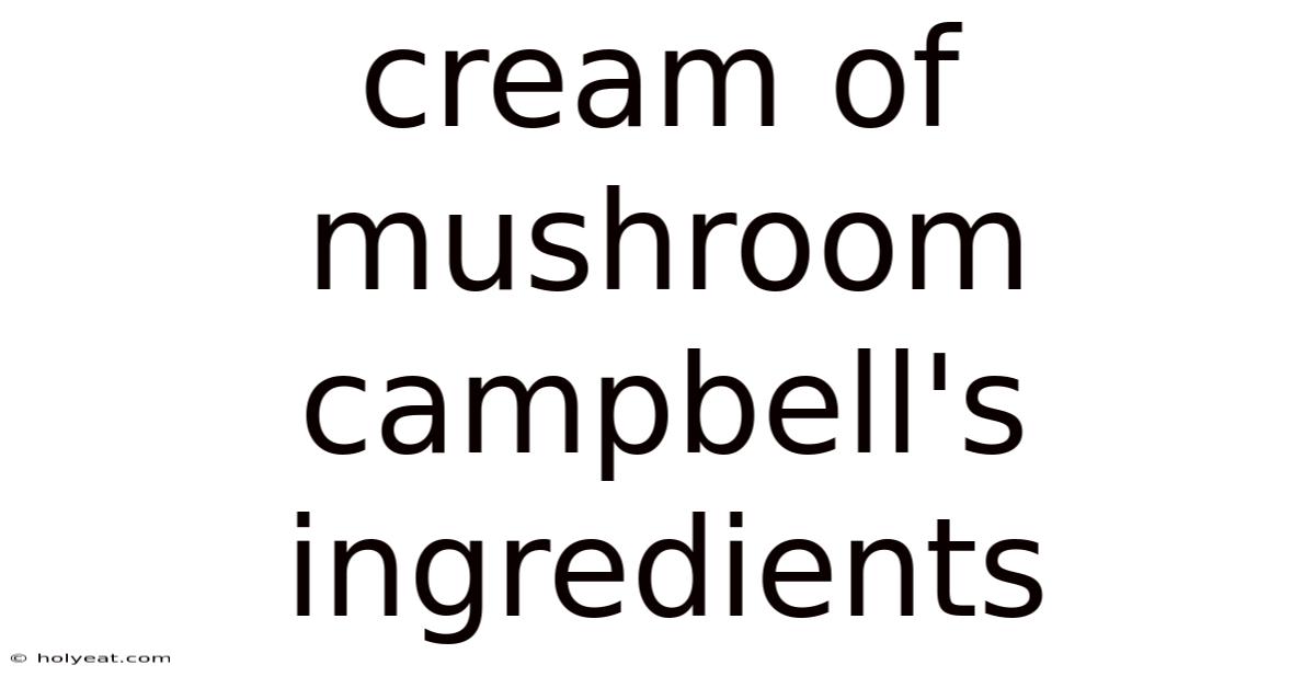 Cream Of Mushroom Campbell's Ingredients