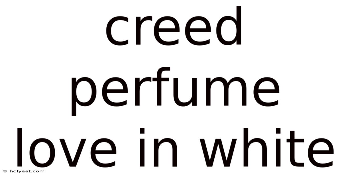 Creed Perfume Love In White