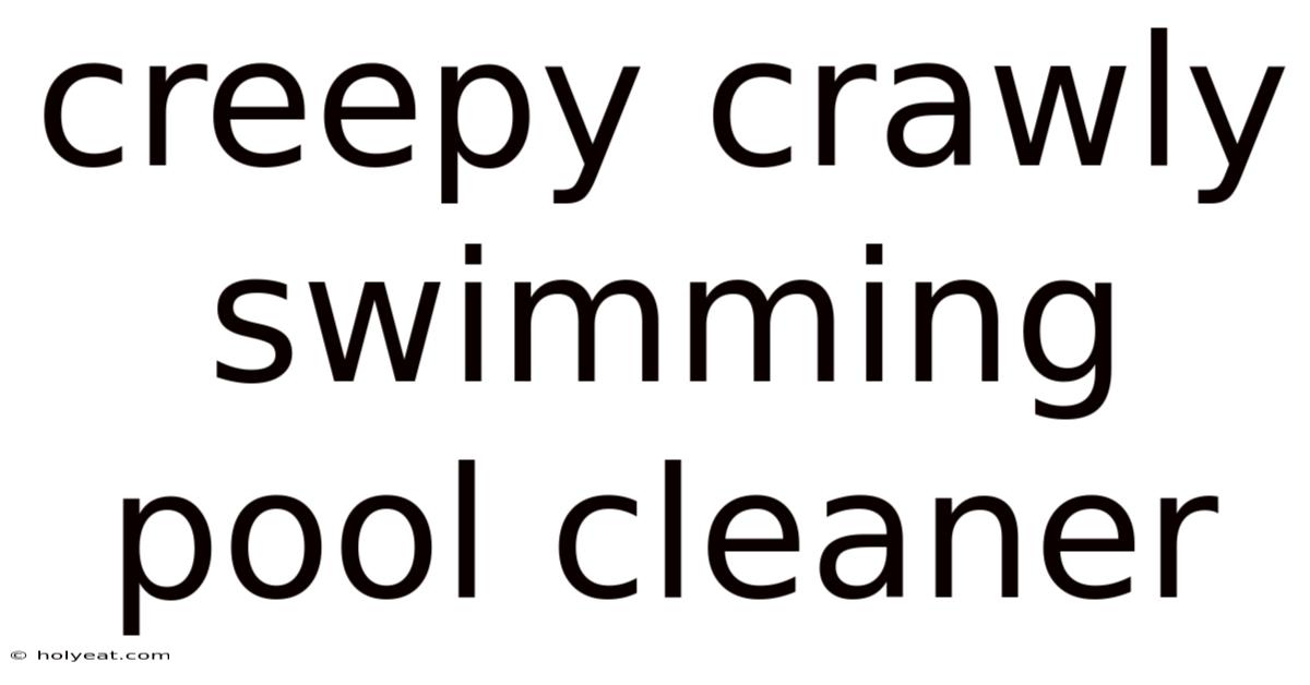 Creepy Crawly Swimming Pool Cleaner