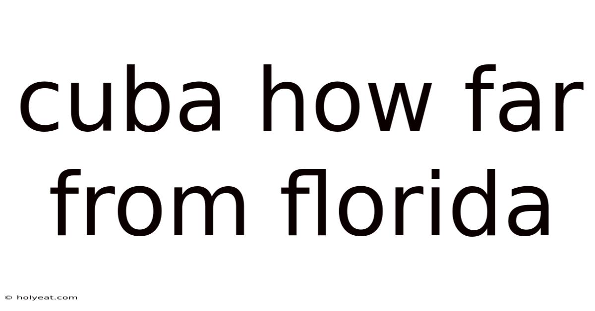 Cuba How Far From Florida