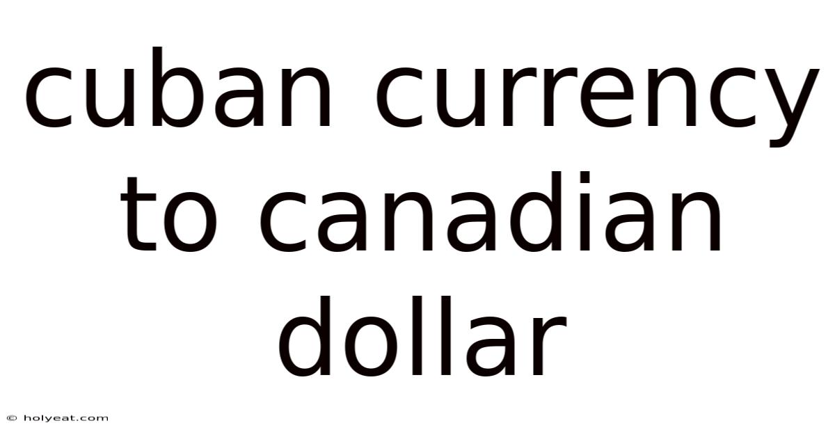 Cuban Currency To Canadian Dollar