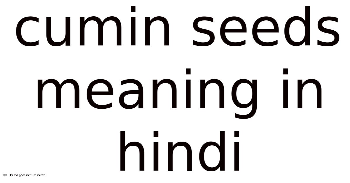 Cumin Seeds Meaning In Hindi