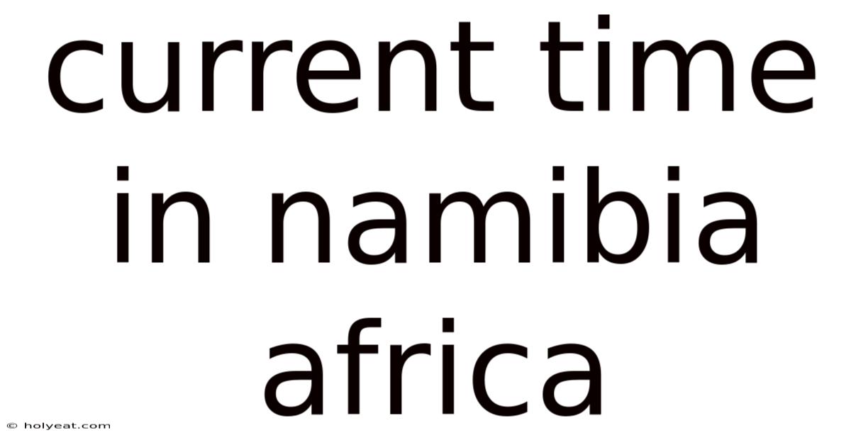 Current Time In Namibia Africa