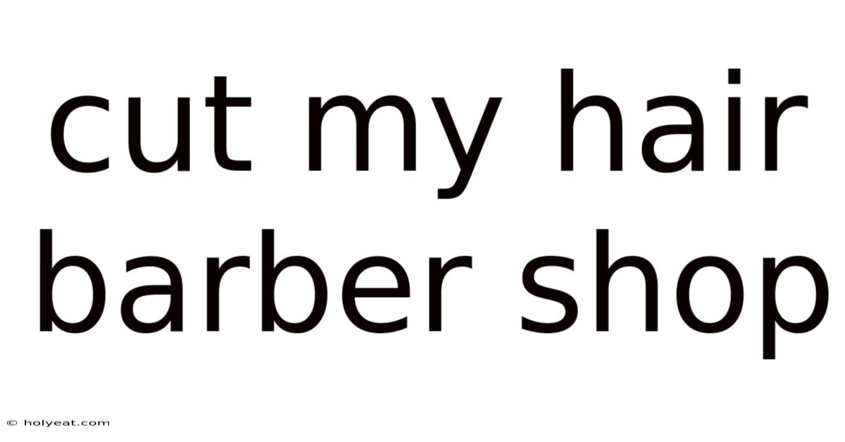 Cut My Hair Barber Shop