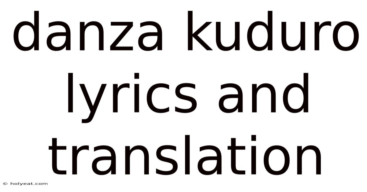 Danza Kuduro Lyrics And Translation