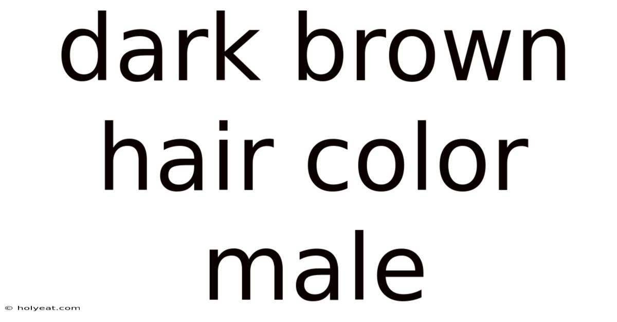 Dark Brown Hair Color Male