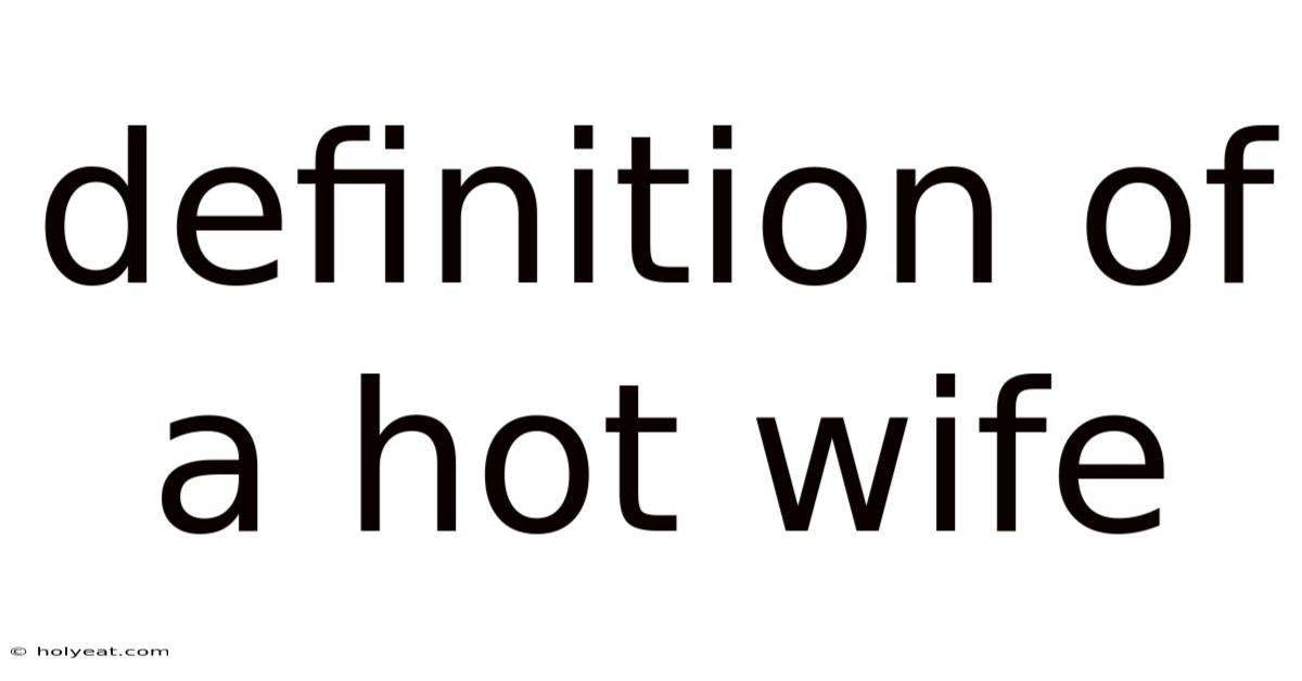 Definition Of A Hot Wife