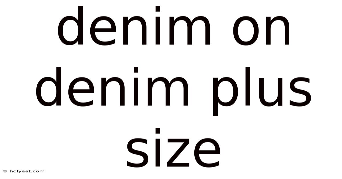Denim On Denim Plus Size