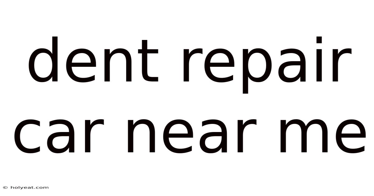 Dent Repair Car Near Me