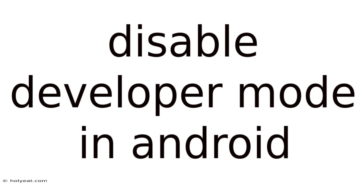 Disable Developer Mode In Android