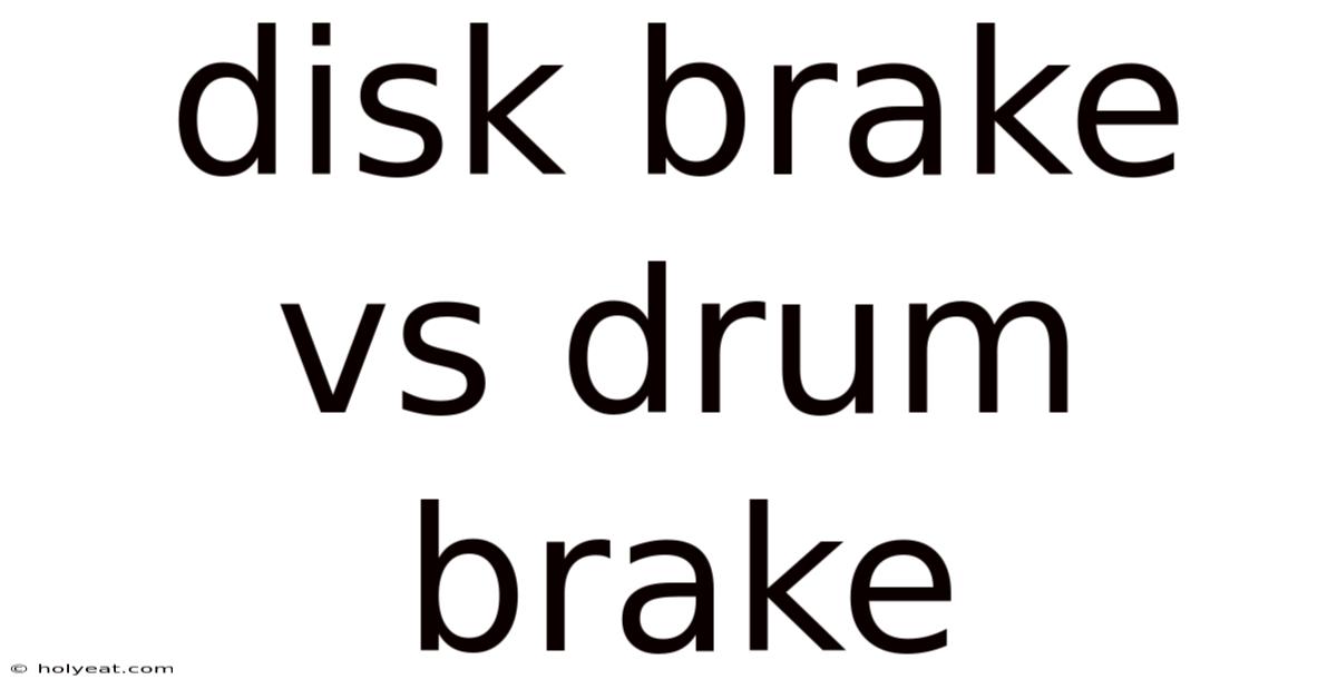 Disk Brake Vs Drum Brake