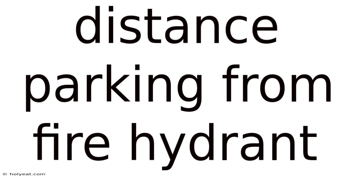 Distance Parking From Fire Hydrant