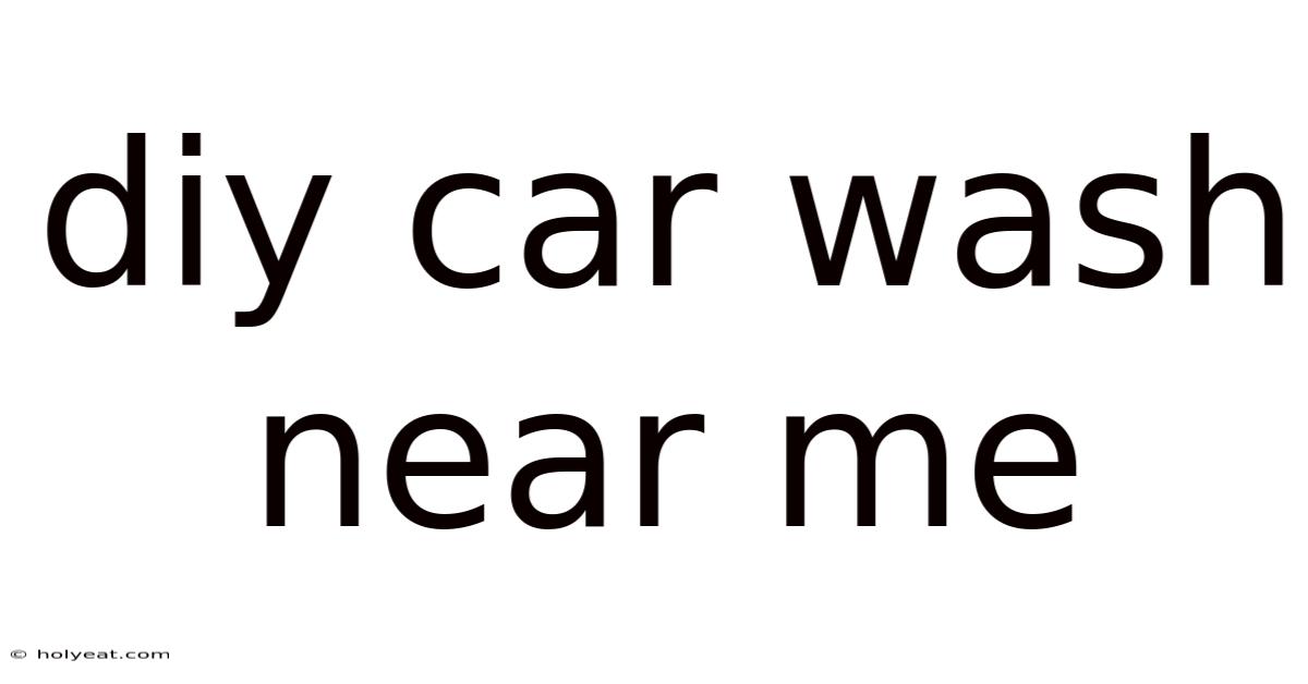 Diy Car Wash Near Me